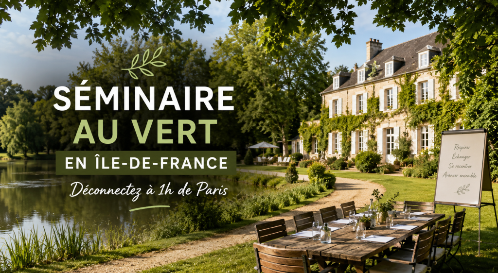 séminaire au vert a 1h de paris