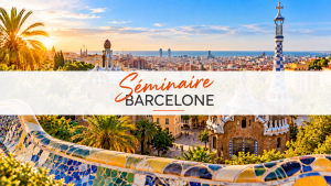 Séminaire à Barcelone – organisation de séminaire d’entreprise